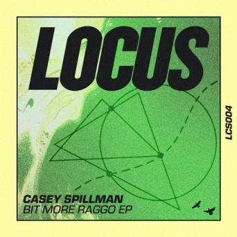 Casey Spillman – Bit More Raggo EP