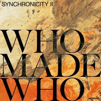Whomadewho – Synchronicity II
