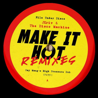JKriv & The Disco Machine – Make It Hot Remixes