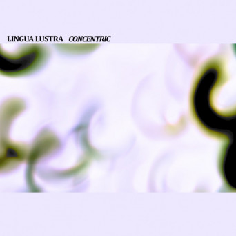 Lingua Lustra – Concentric