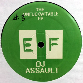 DJ Assault – The Unfuckwitable EP