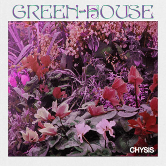 Green-House – Chysis