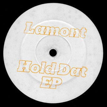 Lamont – Hold Dat EP