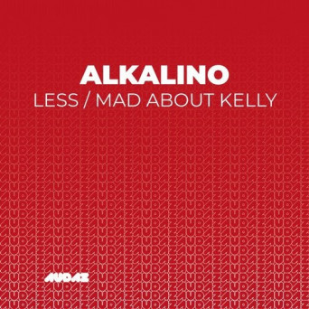 Alkalino – Less / Mad About Kelly