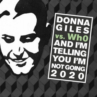 Donna Giles vs Wh0 – And I’m Telling You I’m Not Going 2020