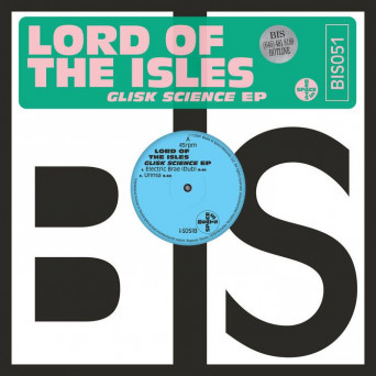 Lord Of The Isles – Glisk Science EP