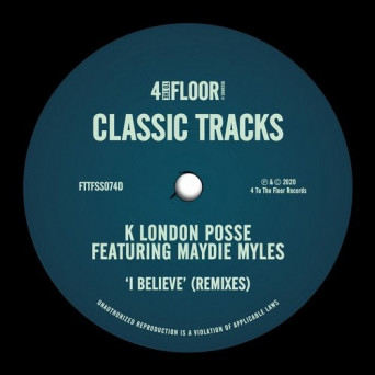 K London Posse – I Believe (feat. Maydie Myles) (Remixes)