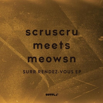 Scruscru & Meowsn – Surr Rendez-Vous EP