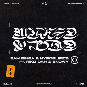 Sam Binga, Riko Dan, Hyroglifics – Wicked & Bad EP