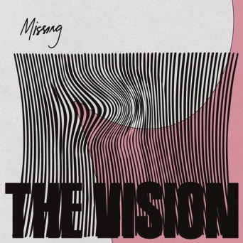 The Vision – Missing (feat. Andreya Triana & Ben Westbeech)
