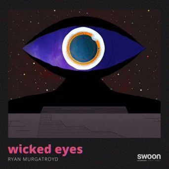 Ryan Murgatroyd – Wicked Eyes