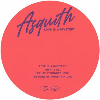 Asquith – Love Is A Mystery