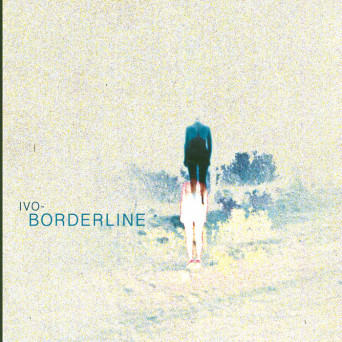 Ivo – Borderline