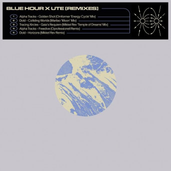 VA – Blue Hour X UTE [Remixes]