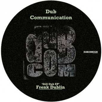 Frenk Dublin – Still Dub EP