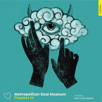 Metropolitan Soul Museum – Floaters EP