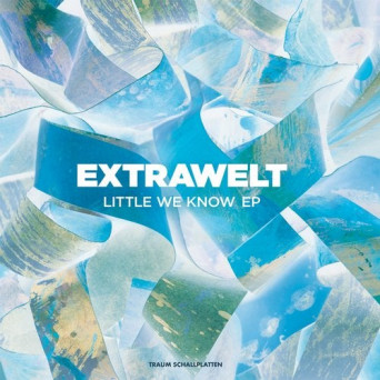Extrawelt – Little We Know