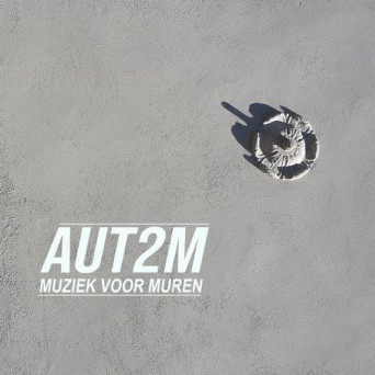 AUT2M – Muziek Voor Muren