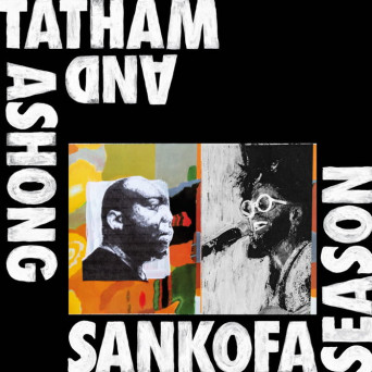 Andrew Ashong & Kaidi Tatham – Sankofa Season