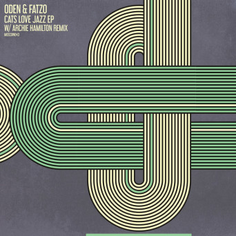 Oden & Fatzo – Cats Love Jazz EP