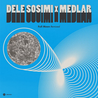 Dele Sosimi/Medlar – Full Moon Remixed