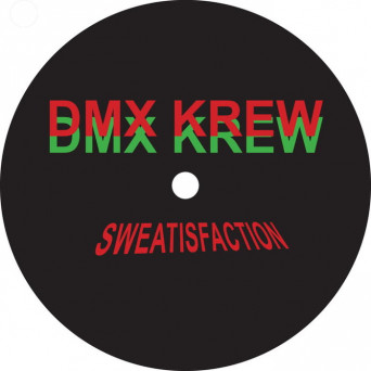 DMX Krew – Sweatisfaction
