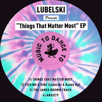 Lubelski – Things That Matter Most – EP