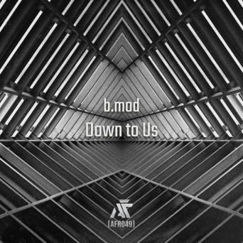 B.mod – Down to Us