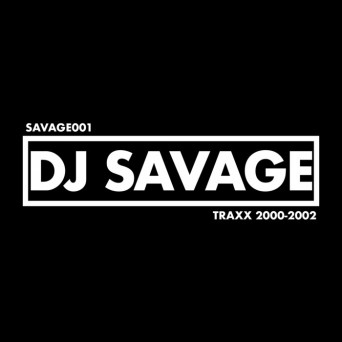 DJ Savage – Traxx 2000-2002