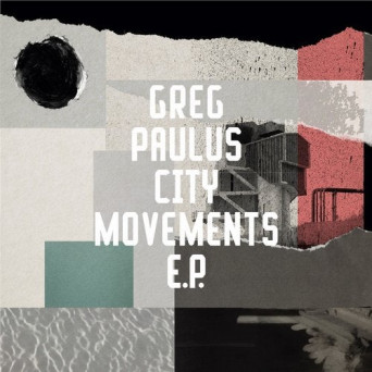 Greg Paulus – City Movements EP
