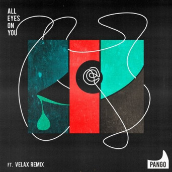 All Eyes On You – Pango