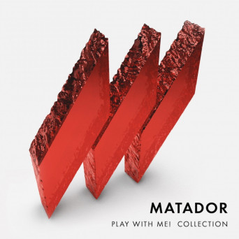 Matador – Play With Me! Collection