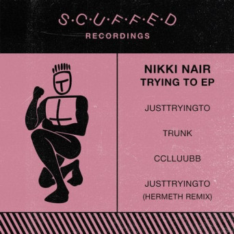 Nikki Nair – Trying To EP