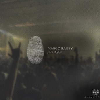 Marco Bailey – Days Of Yore EP