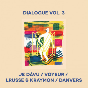 Voyeur, Je Devu, Lrusse, Kraymon & Danvers – Dialogue Vol 3