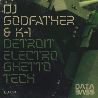 DJ Godfather & K-1 – Detroit Electro Ghetto Tech