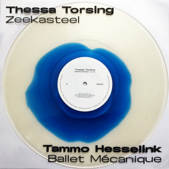 Thessa Torsing, Tammo Hesselink ‎– Zeekasteel / Ballet Mécanique