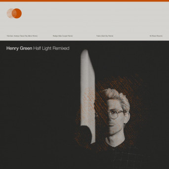 Henry Green – Half Light Remixed