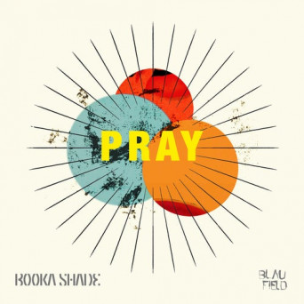 Booka Shade – Pray