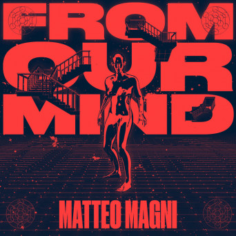 Matteo Magni – From Our Mind EP