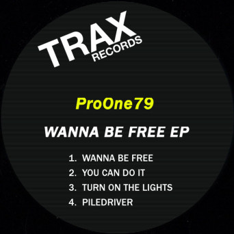 ProOne79 – WANNA BE FREE EP