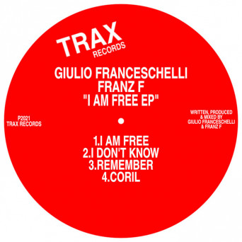 Giulio Franceschelli & Franz F – I Am Free EP