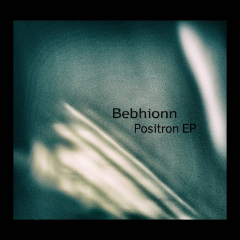 Bebhionn – Positron EP