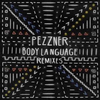 Pezzner – Body Language Vol. 22 (Remixes)