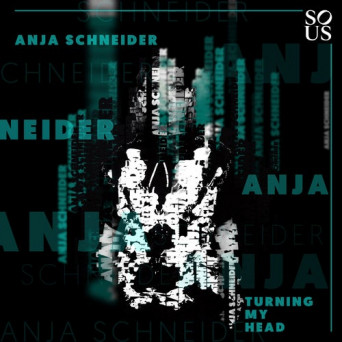 Anja Schneider – Turning My Head