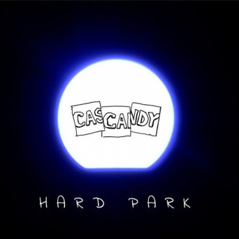 Cascandy – Hard Park