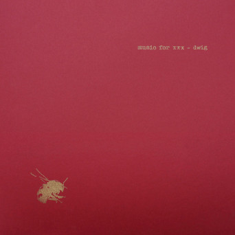 Dwig – Music For XXX 2019