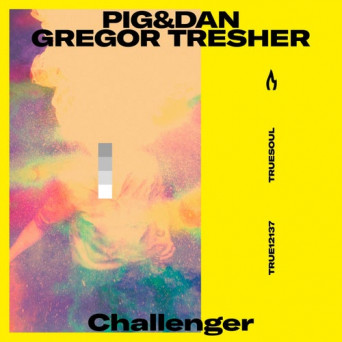 Gregor Tresher & Pig&Dan – Challenger