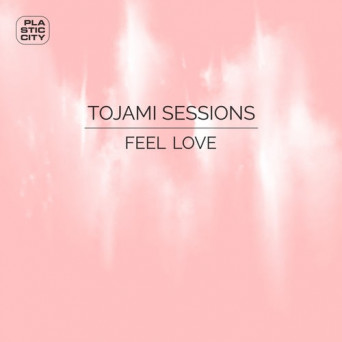 Tojami Sessions – Feel Love [AIFF]