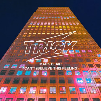 Mark Blair – I Can’t (Believe This Feeling)